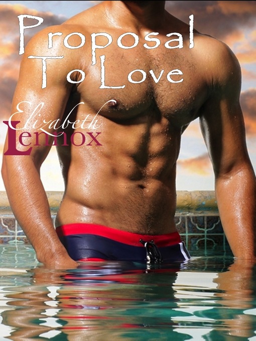 Title details for Proposal to Love by Elizabeth Lennox - Available